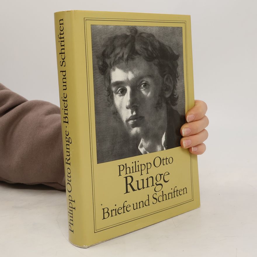 Philipp Otto Runge Briefe und Schriften