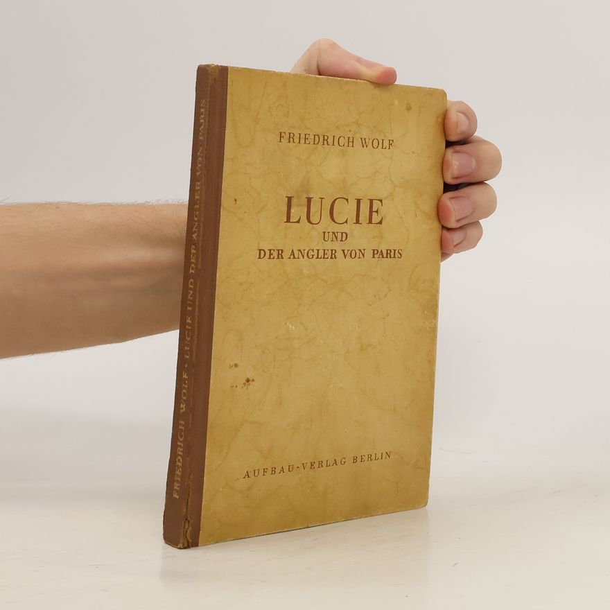 Friederich Wolf Lucie und der Angler von Paris