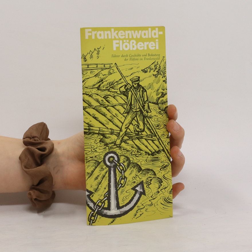 Willi Schreiber Frankenwald-Flößerei