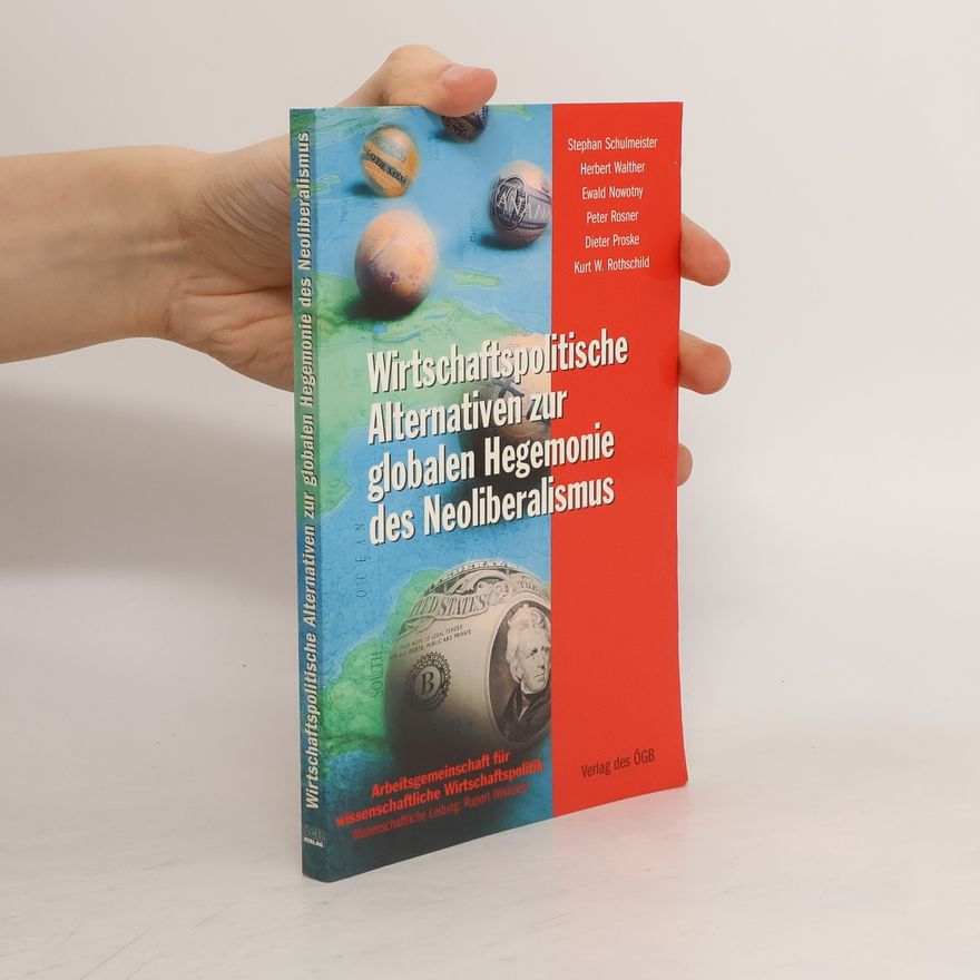 Stephan Schulmeister Wirtschaftspolitische Alternativen zur globalen Hegemonie des Neoliberalismus
