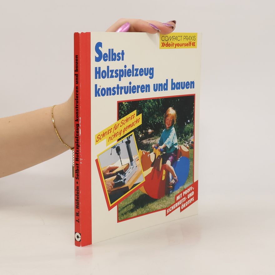Josef H. Häfelein Selbst Holzspielzeug konstruieren und bauen