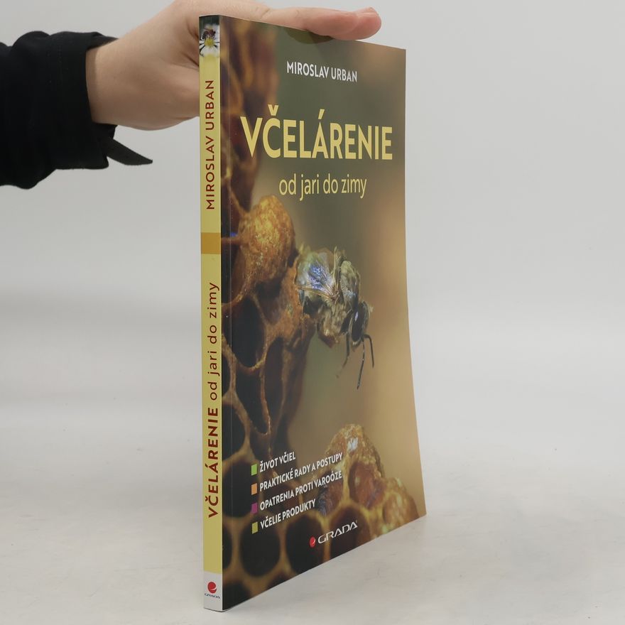 Urban Miroslav Včelárenie od jari do zimy