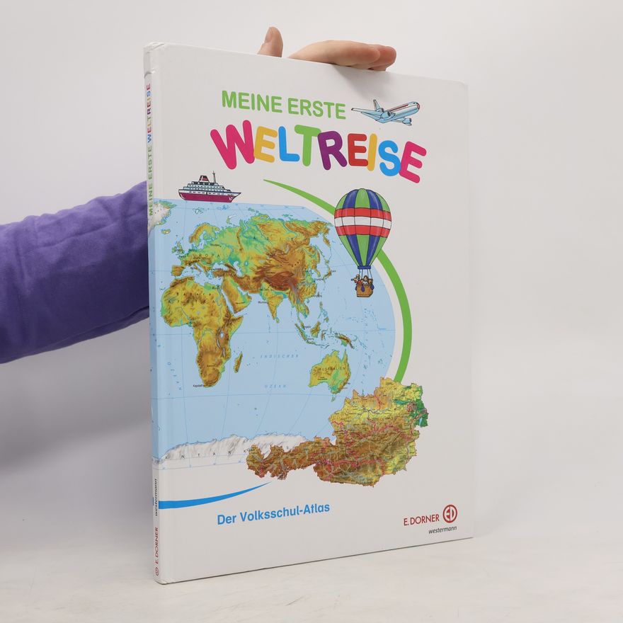 Franz Forster Meine erste Weltreise. Der Volksschul-Atlas