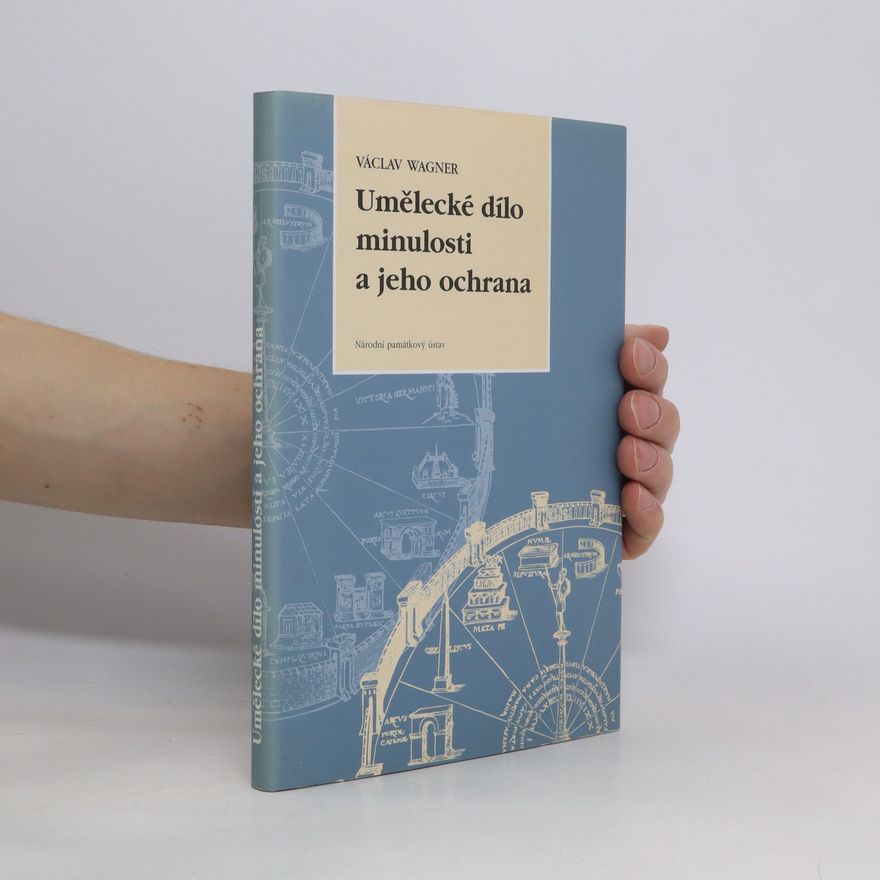 Václav Wagner Umělecké dílo minulosti a jeho ochrana