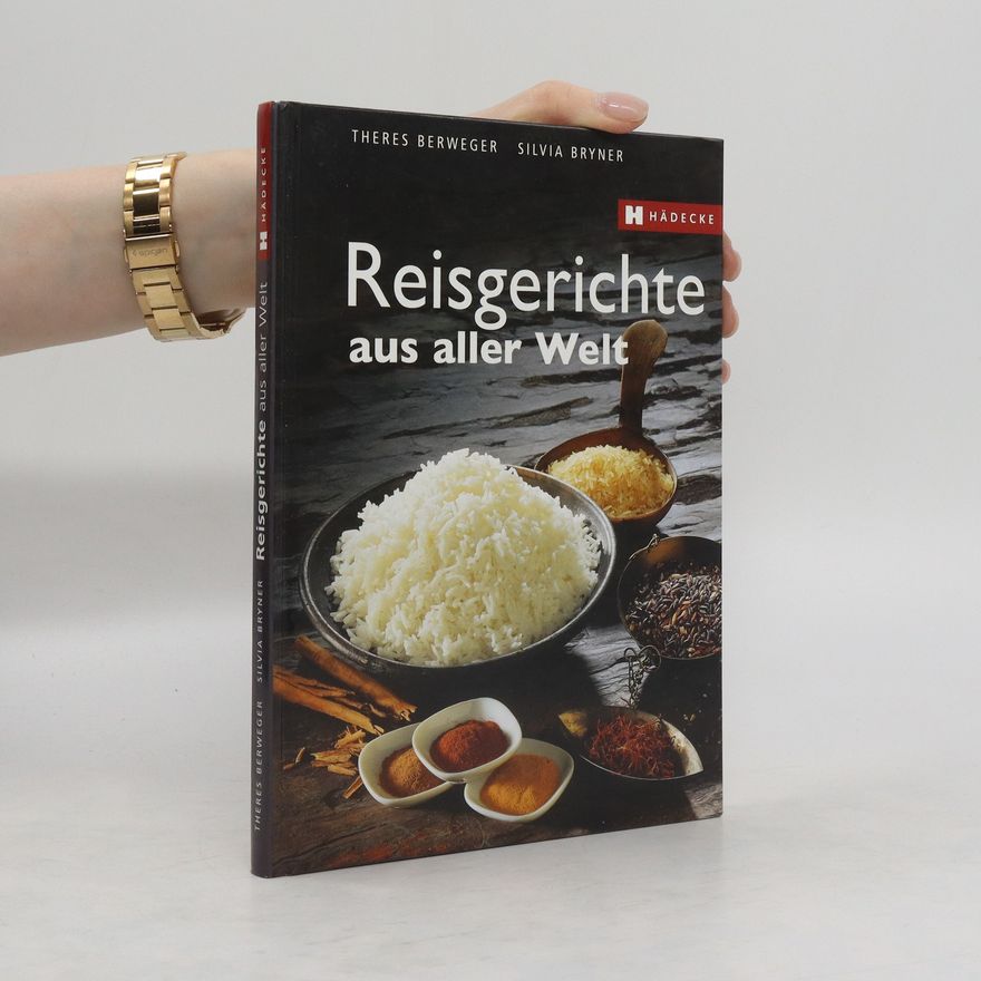 Theres Berweger Reisgerichte aus aller Welt