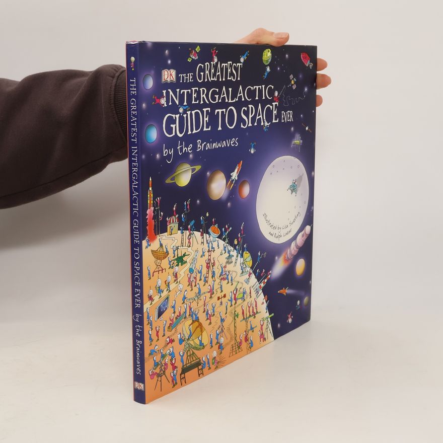 Kolektiv autorů The Greatest Intergalactic Guide to Space Ever
