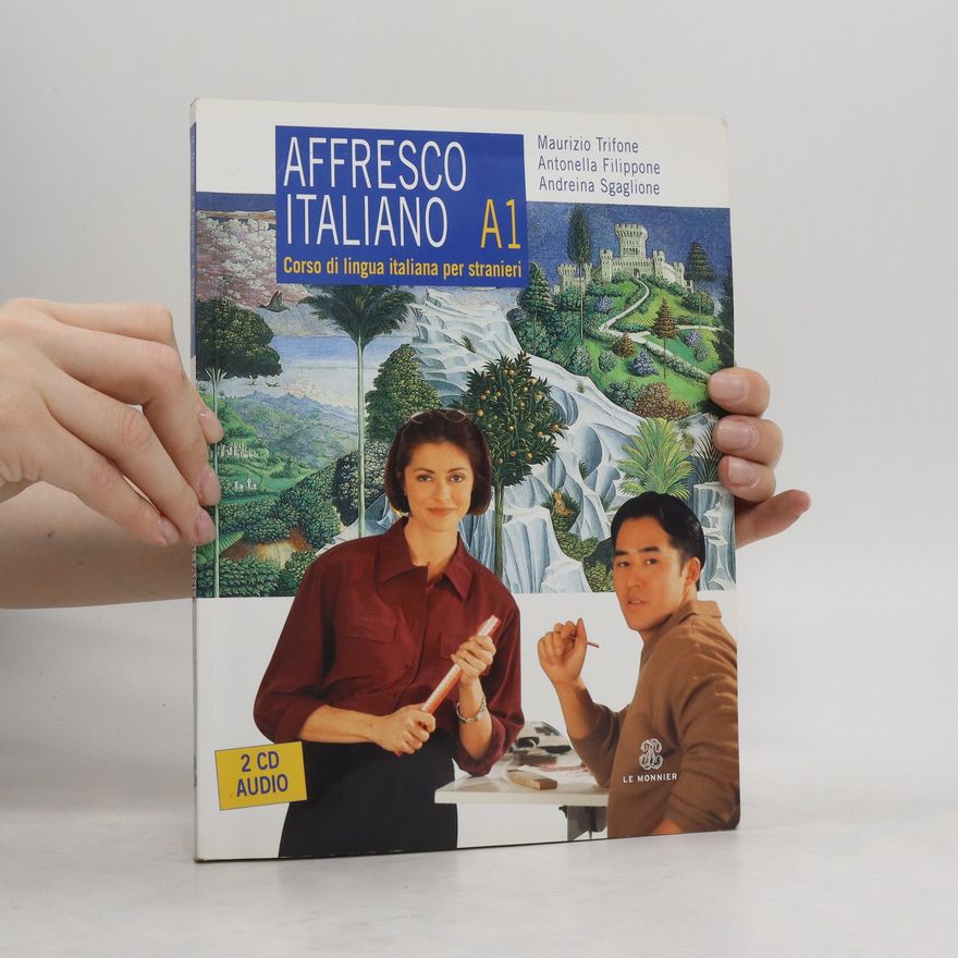 Andreina Sgaglione Affresco italiano : corso di lingua italiana per stranieri. A1