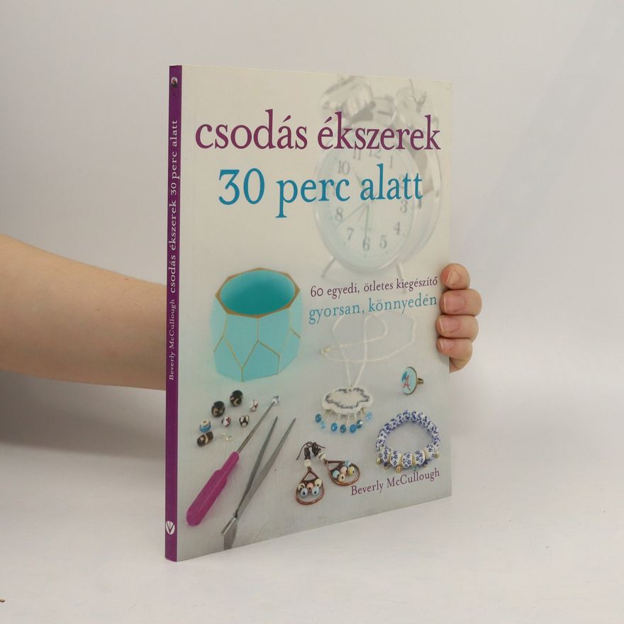 Beverly McCullough Csodás ékszerek 30 perc alatt