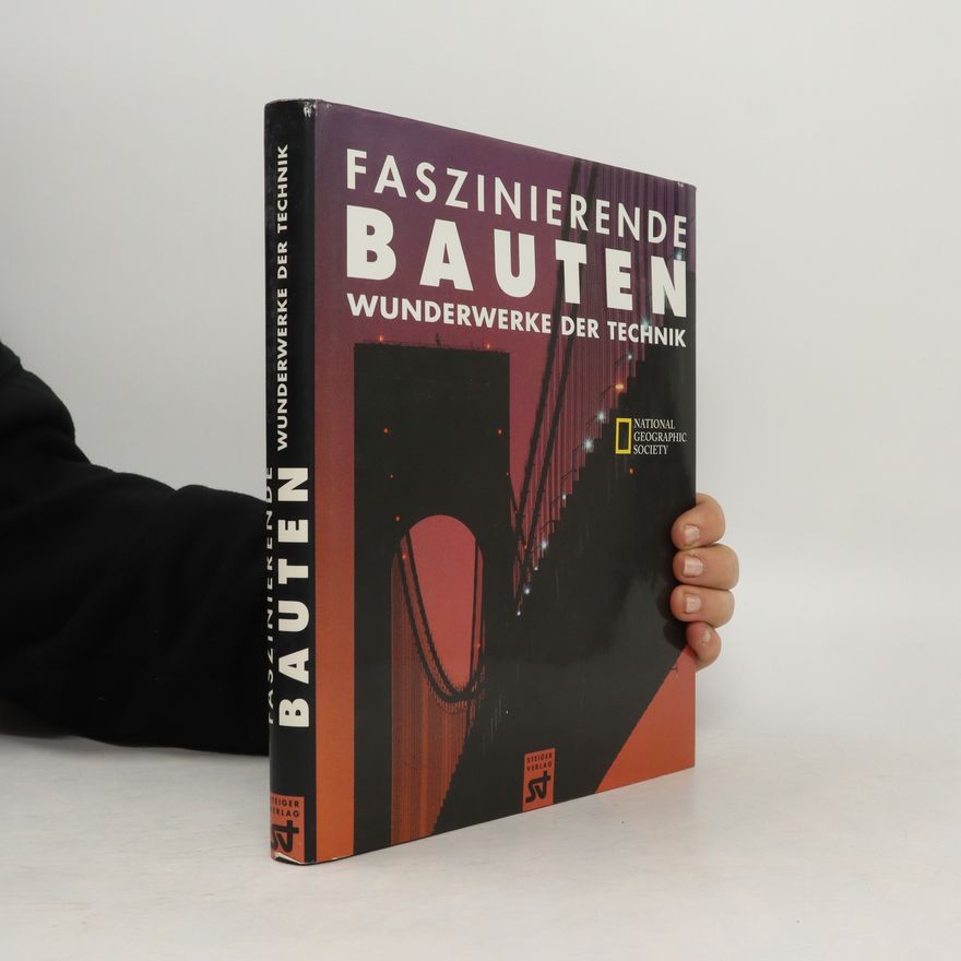 Elizabeth L. Newhouse Faszinierende Bauten - Wunderwerke der Technik