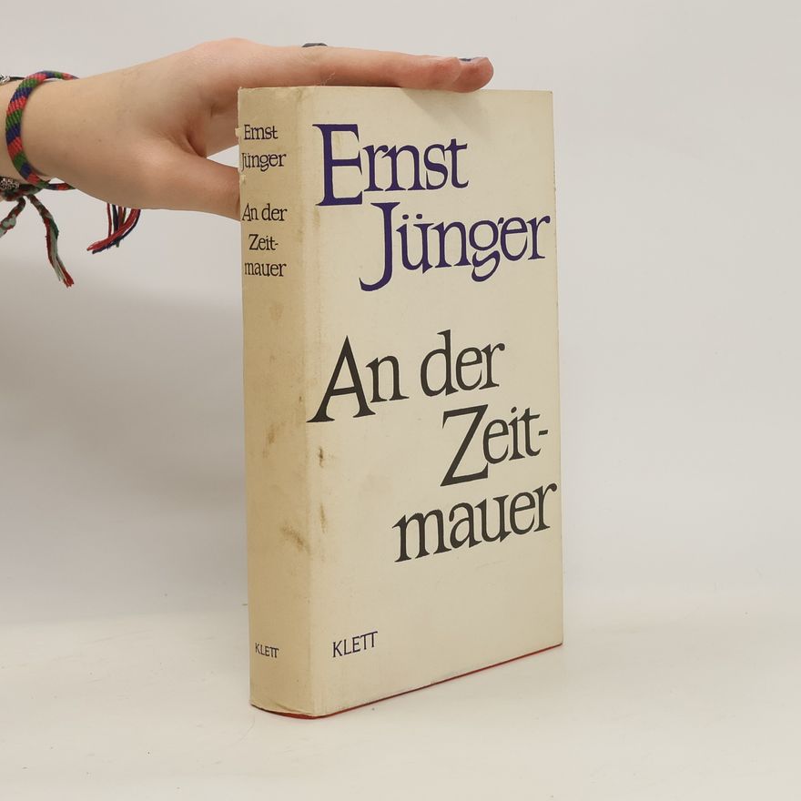 Ernst Jünger An der Zeitmauer