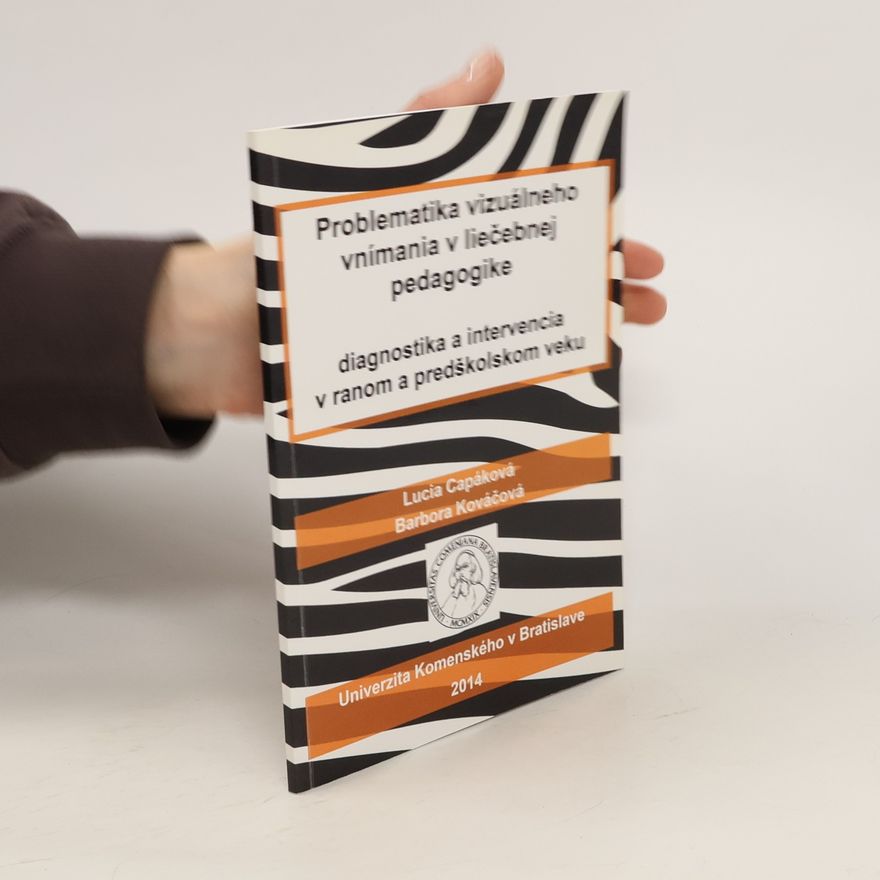 Lucia Capáková Problematika vizuálneho vnímania v liečebnej pedagogike