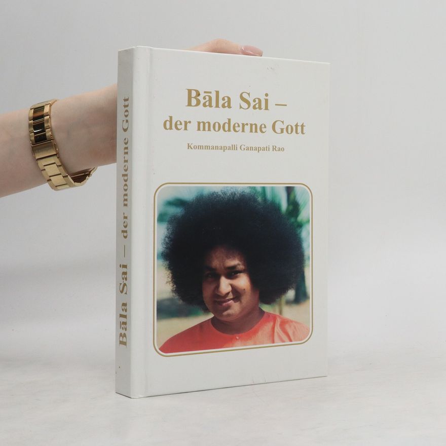 Kommanāpalli Gaṇapatirāvu Bāla Sai - der moderne Gott