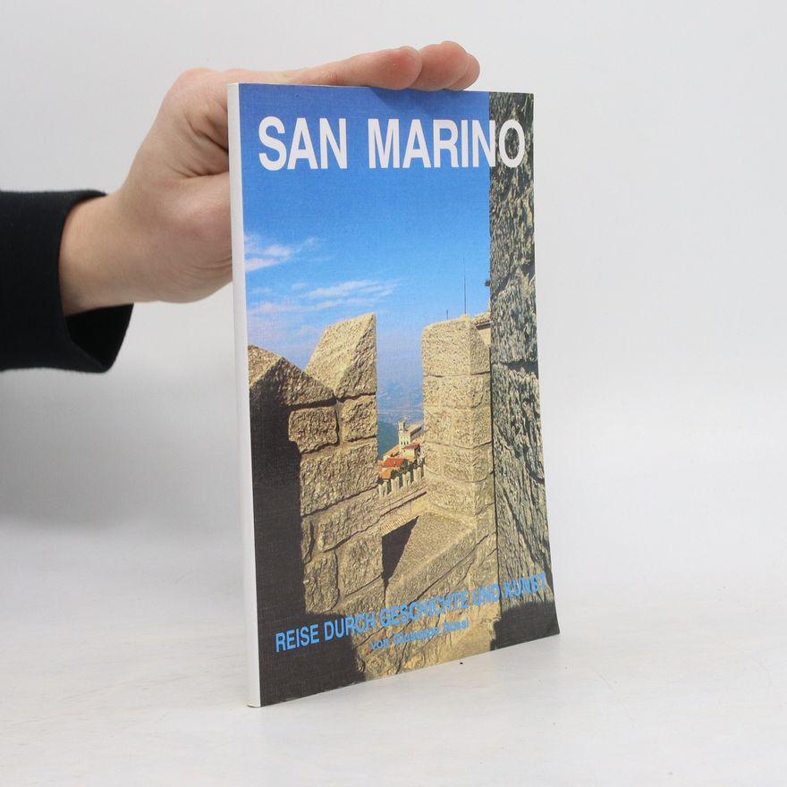 Giuseppe Rossi San Marino. Reise durch Geschichte und Kunst