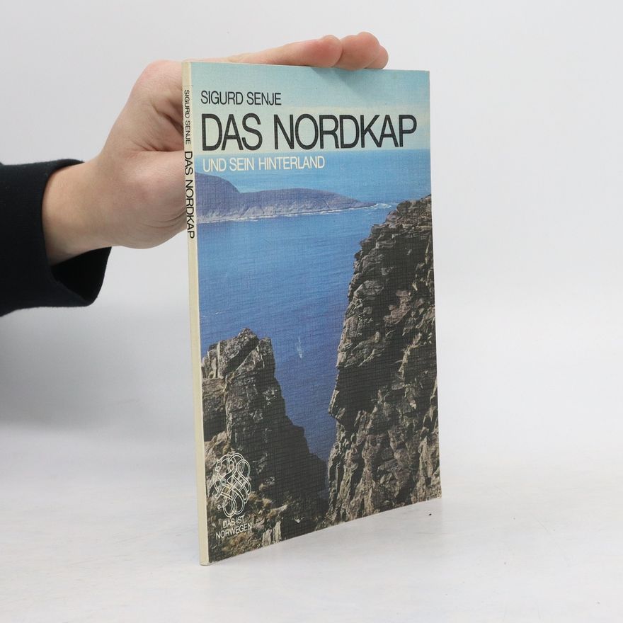 Sigurd Senje Das Nordkap und sein Hinterland