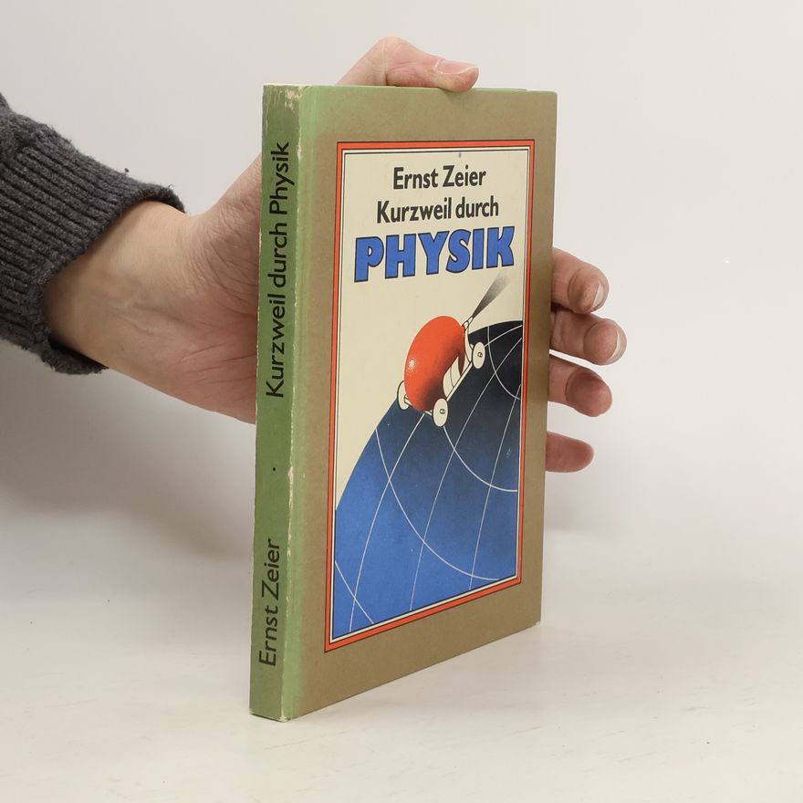 Ernst Zeier Kurzweil durch Physik