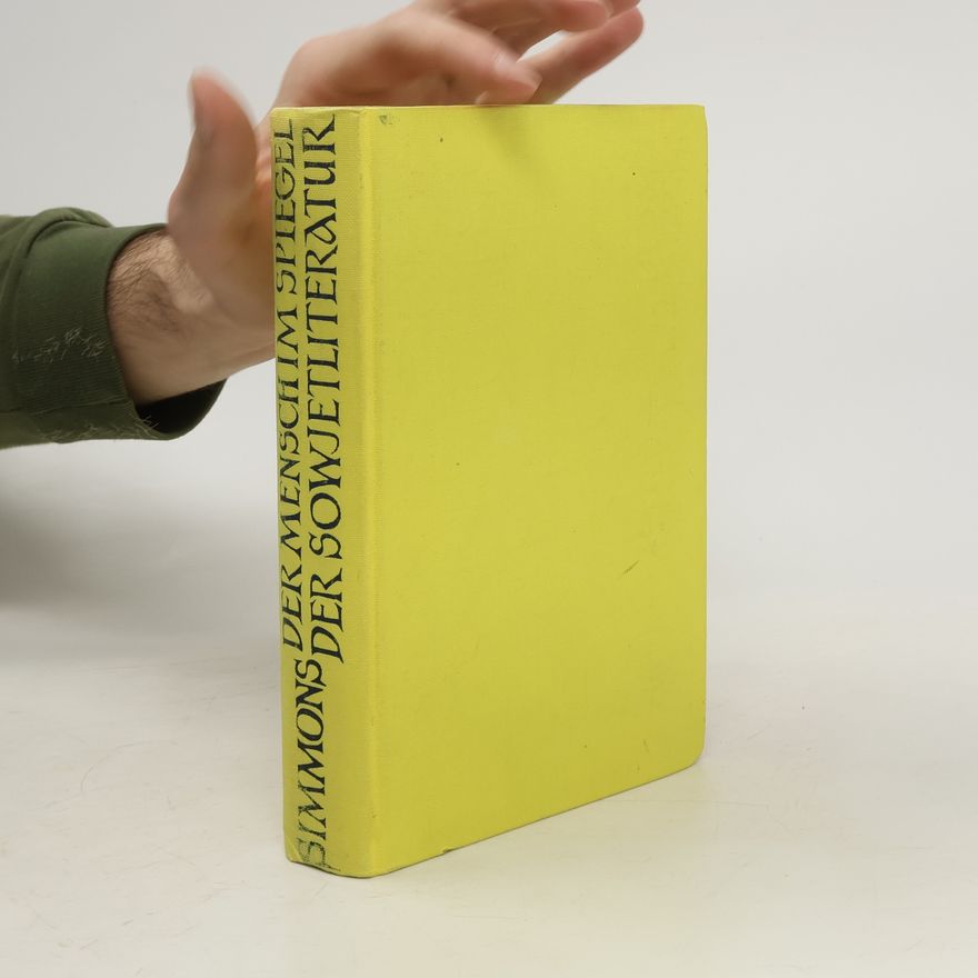 Ernest J. Simmons Der Mensch im Spiegel Der Sowjet Literatur