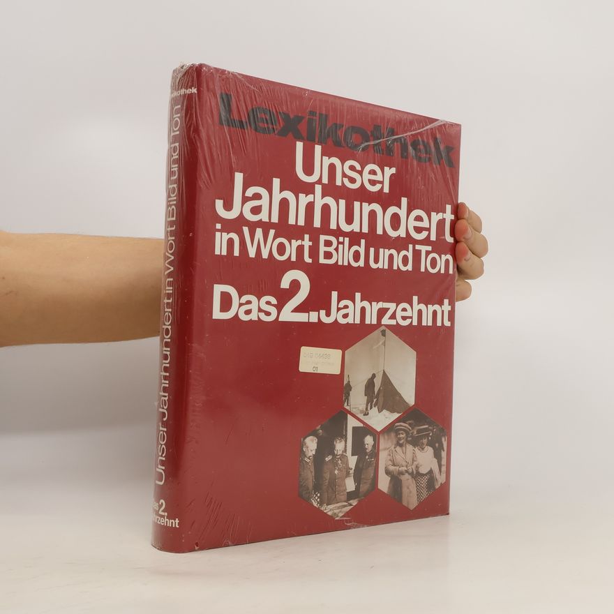 Autorenkollektiv Lexikothek Unser Jahrhundert in Wort Bild und Ton Das 2. Jahrrzehnt