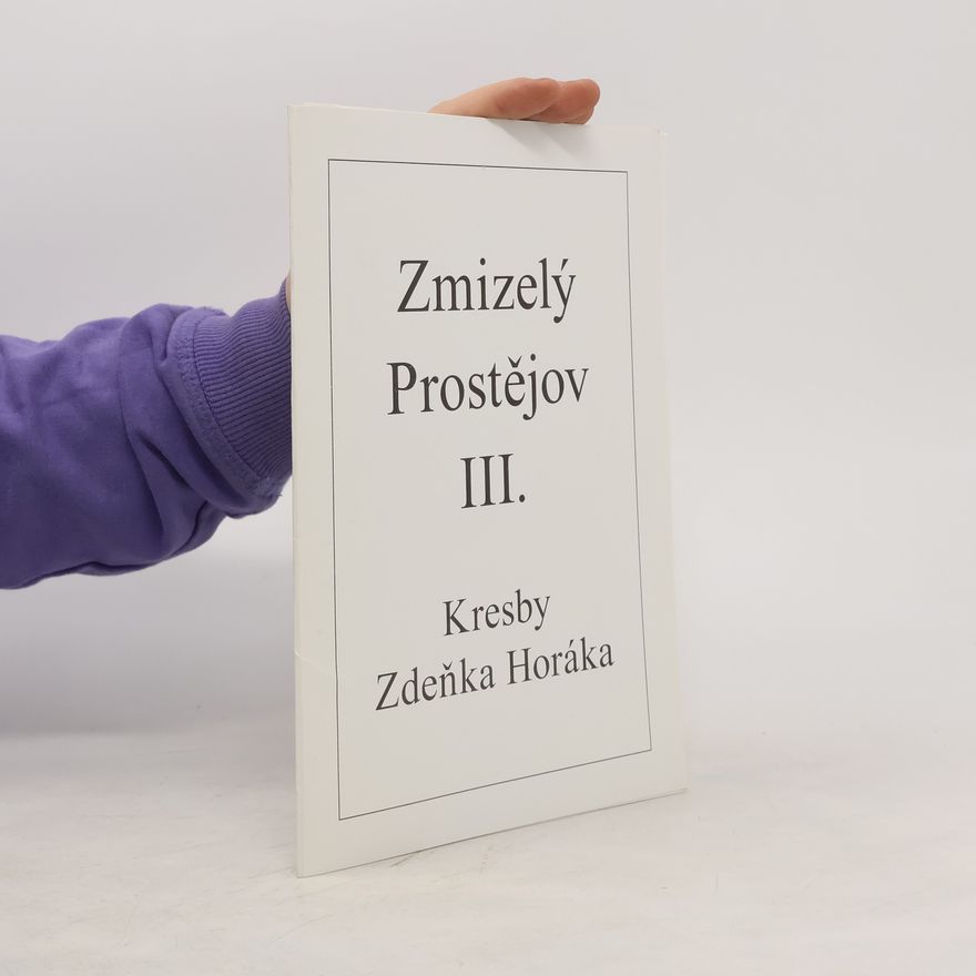 Zdeněk Horák Zmizelý Prostějov. III