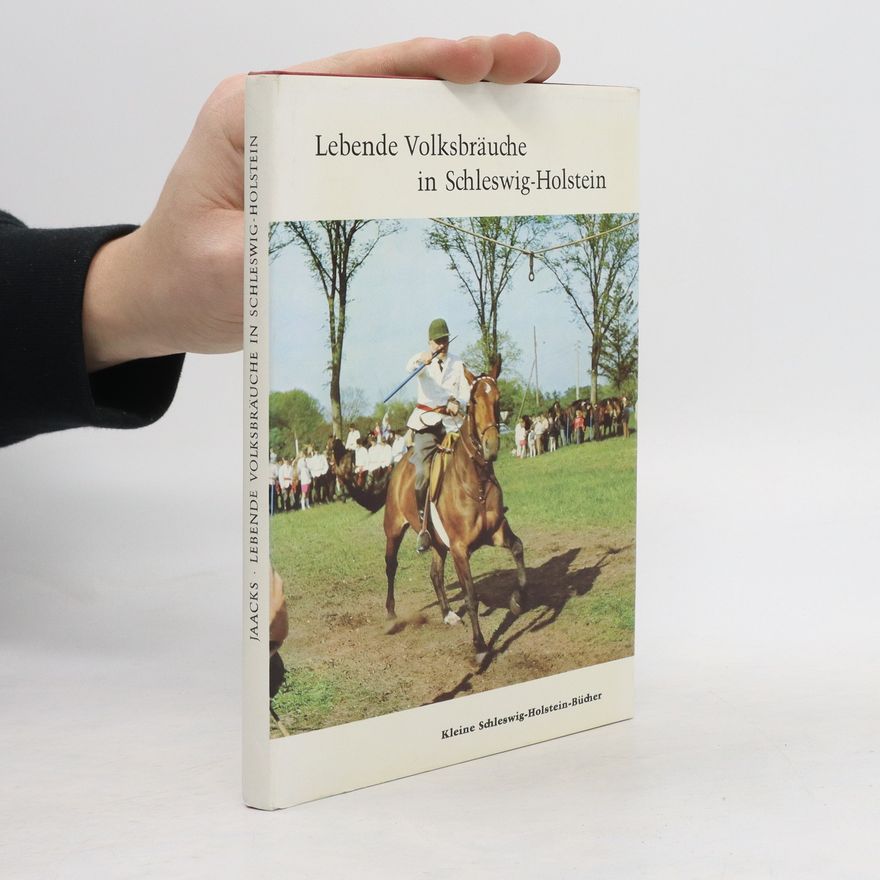 Gisela Jaacks Lebendige Volksbräuche in Schleswig-Holstein