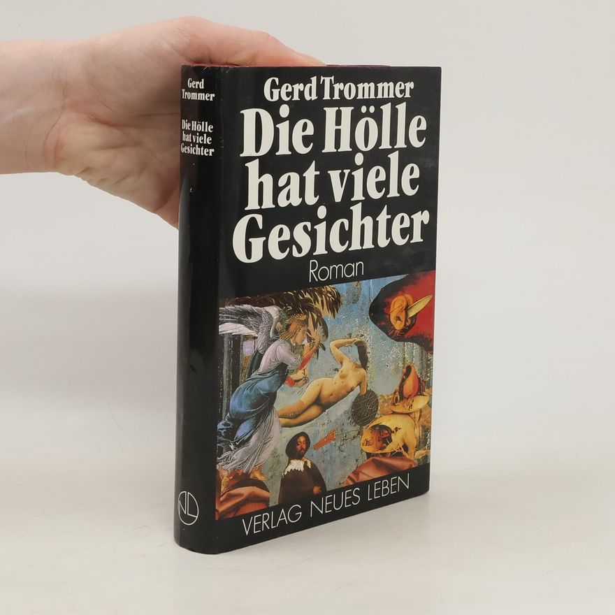 Gerd Trommer Die Hölle hat viele Gesichter