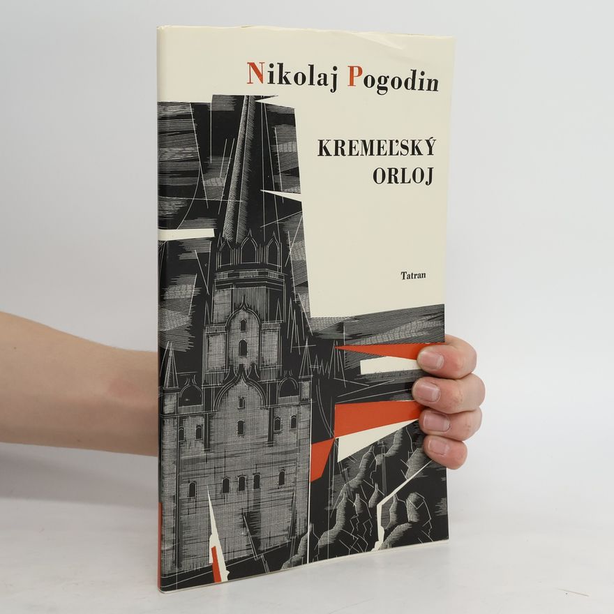 Nikolaj Pogodin Kremeľský orloj
