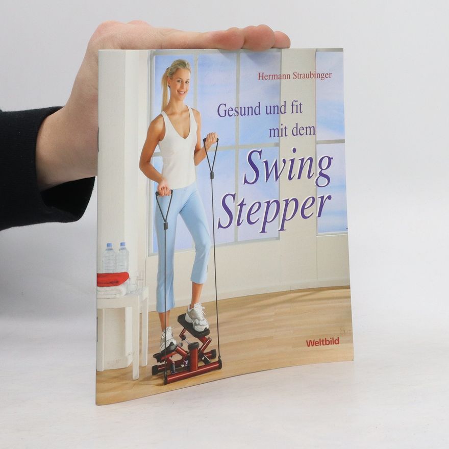 Hermann Straubinger Gesund und fit mit dem Swing-Stepper