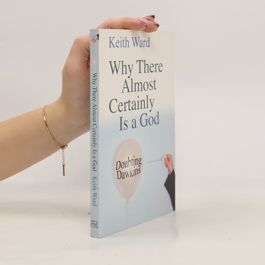 Keith Ward Why There Almost Certainly is a God