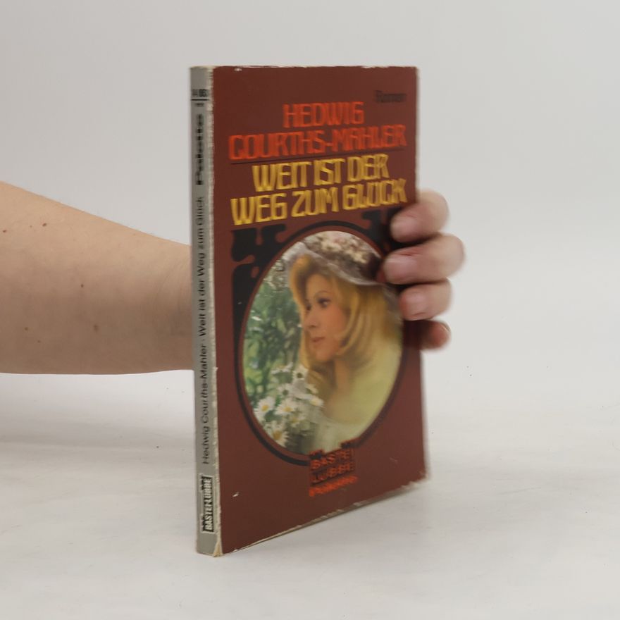 Hedwiga Courthsová-Mahlerová Weit ist der Weg zum Glück