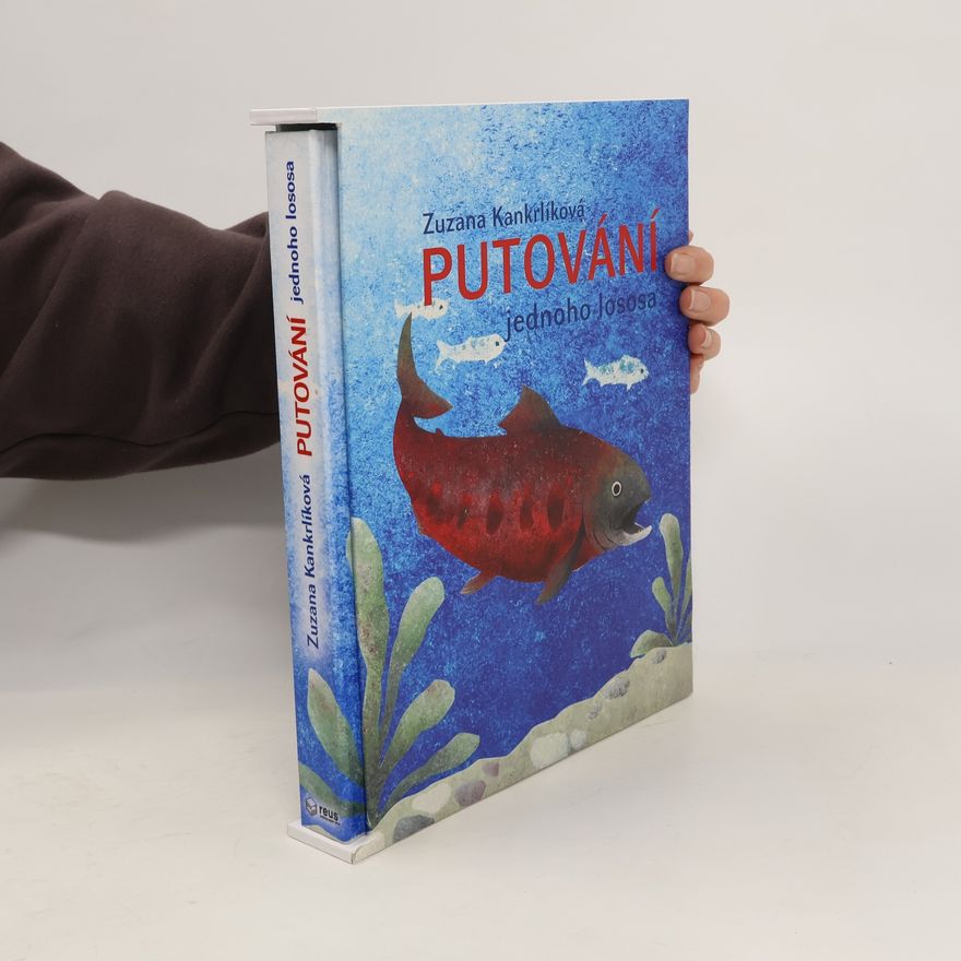 Zuzana Kankrlíková Putování jednoho lososa