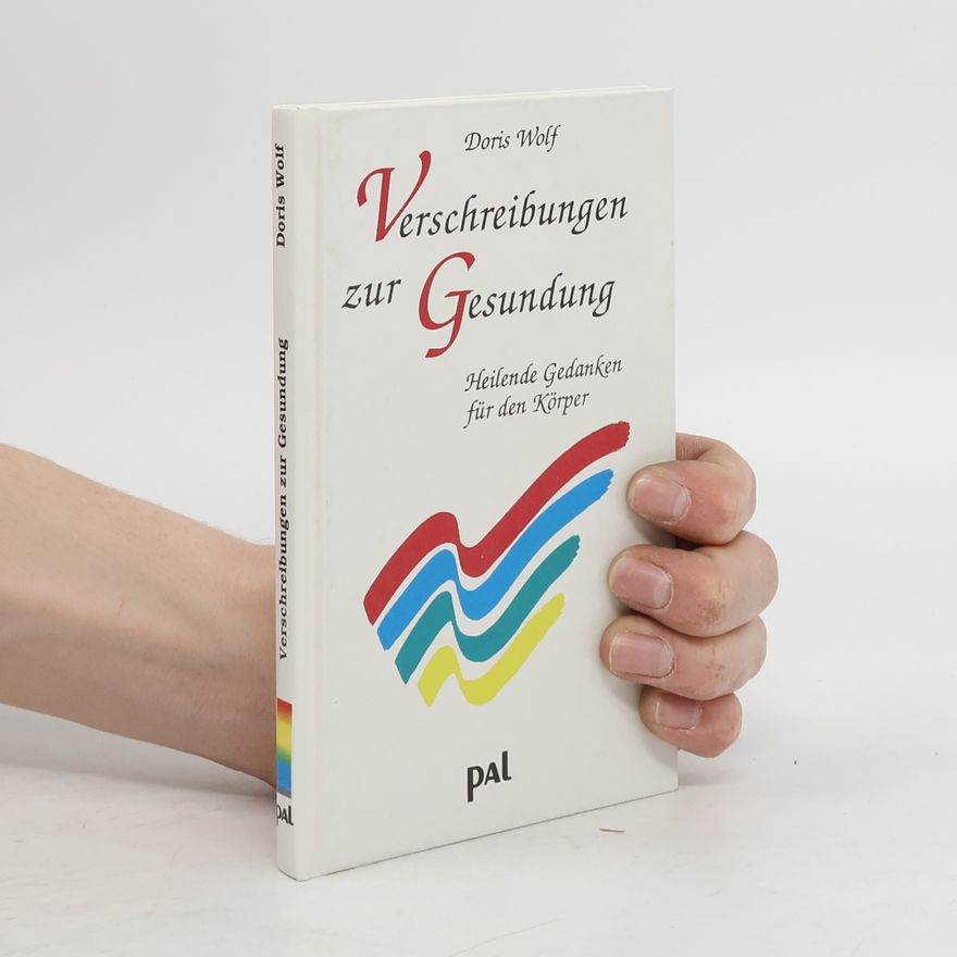 Doris Wolf Verschreibungen zur Gesundung