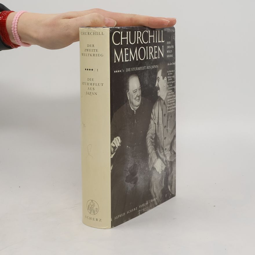 Winston Churchill Churchill Memoiren. Der Zweite Weltkrieg I. Die Sturmflut aus Japan