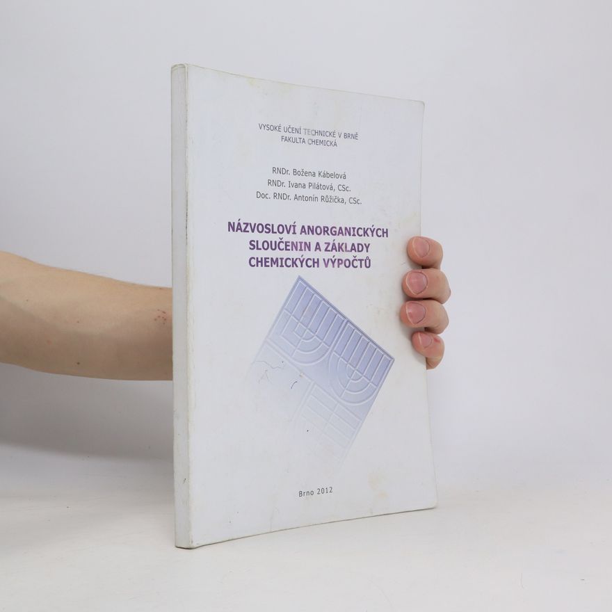 Božena Kábelová Názvosloví anorganických sloučenin a základy chemických výpočtů