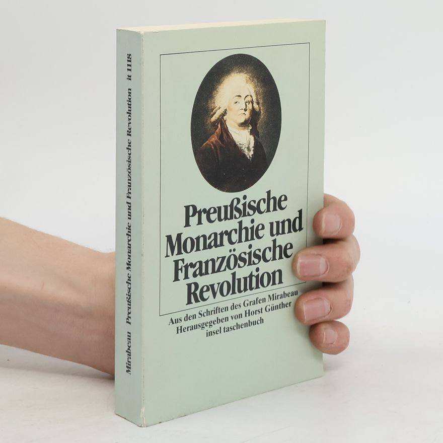 Honoré Gabriel Riqueti, comte de Mirabeau Preussische Monarchie und Französische Revolution