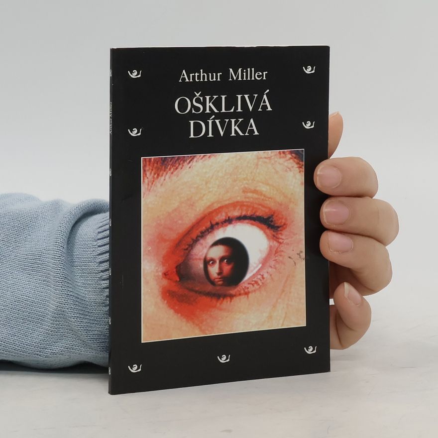 Arthur Miller Ošklivá dívka
