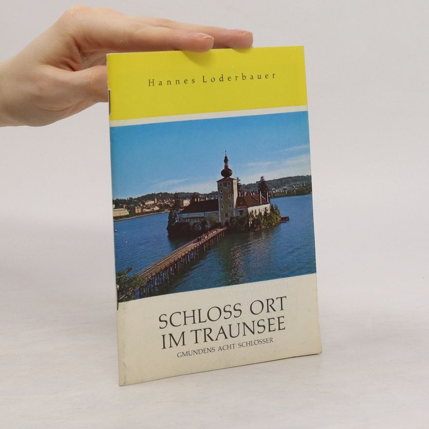 Hannes Loderbauer Schloss Ort im Traunsee