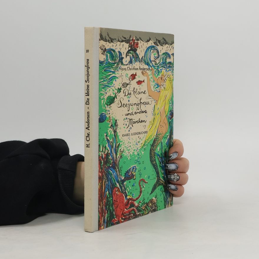 Hans Christian Andersen Die kleine Seejungfrau und Andere Märchen
