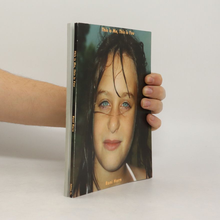 Roni Horn This is Me, This is You
