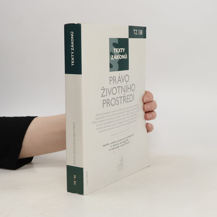 Kolektív autorov Právo životního prostředí. Právní stav ke dni 15. 2. 2010. Texty zákonů. TZ 138
