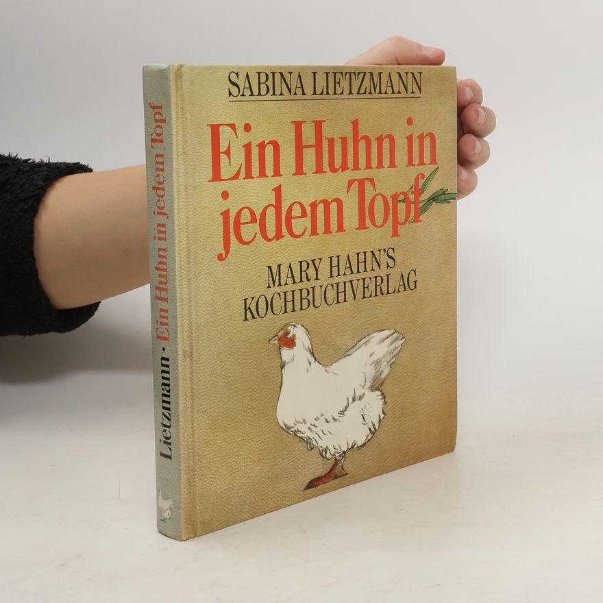 Sabina Lietzmann Ein Huhn in jedem Topf