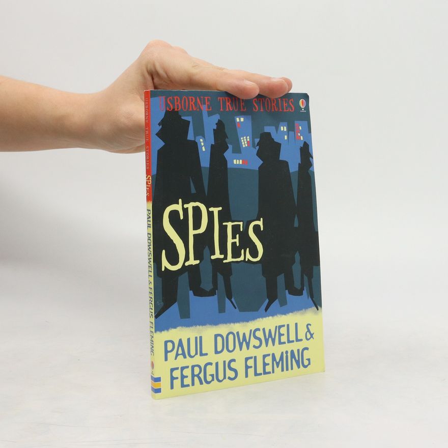Paul. True spy stories Dowswell Spies