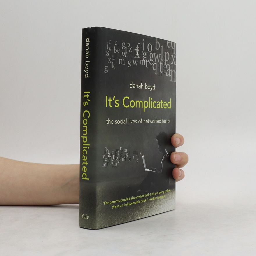 danah boyd It's Complicated