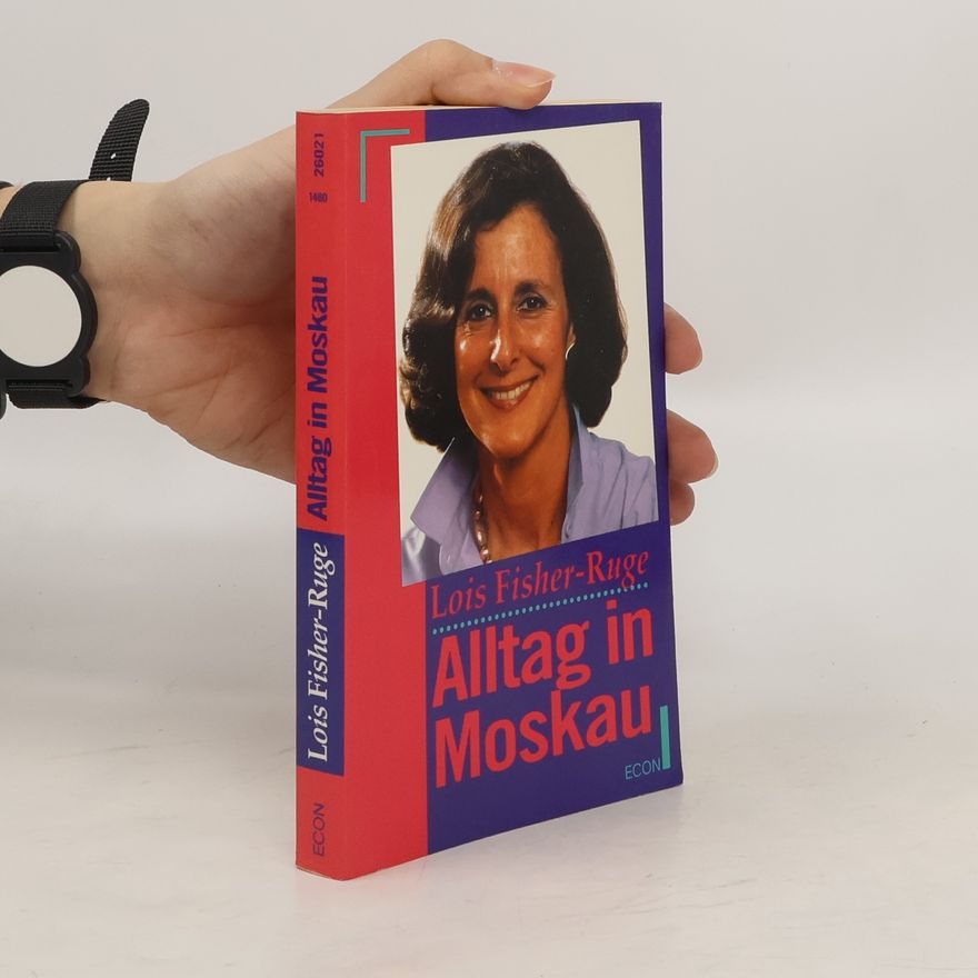 Lois Fisher-Dietzel Alltag in Moskau