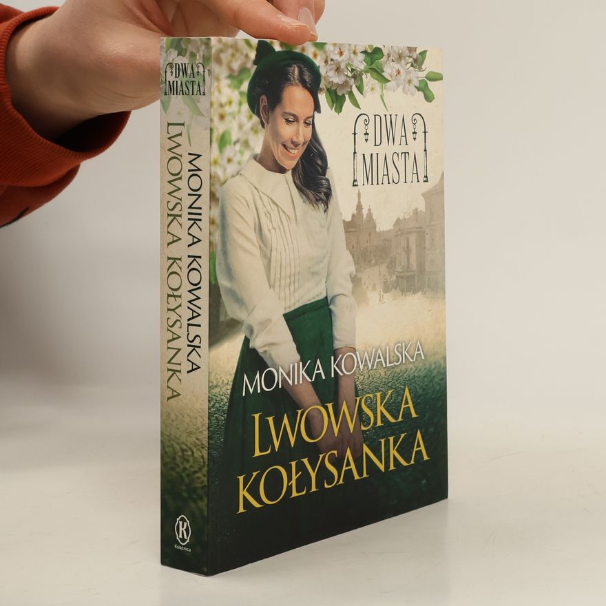 Kowalska Monika Dwa miasta. Lwowska kołysanka