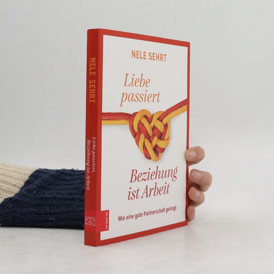 Nele Sehrt Liebe passiert, Beziehung ist Arbeit