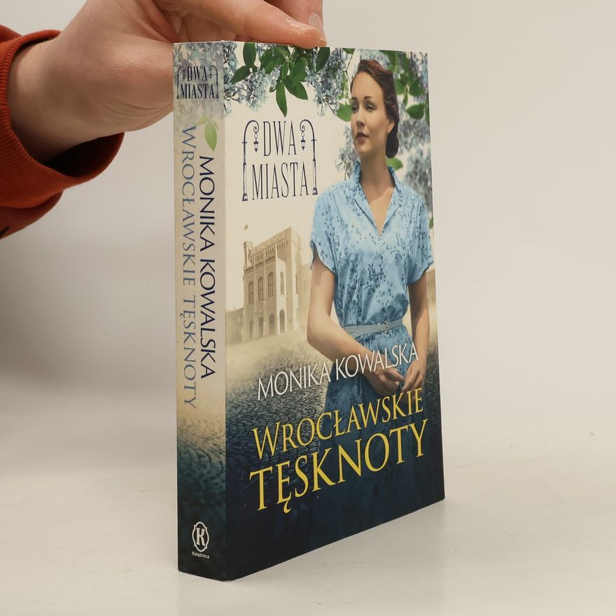 Kowalska Monika Dwa miasta Wrocławskie tęsknoty
