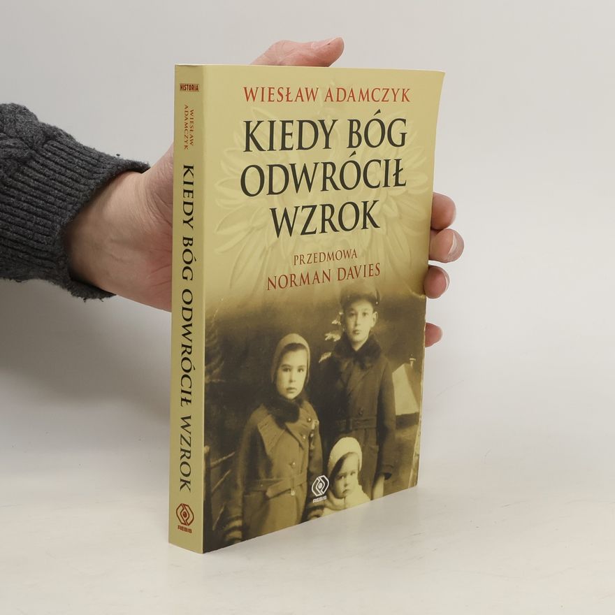 Wiesław Adamczyk Kiedy Bóg odwrócił wzrok
