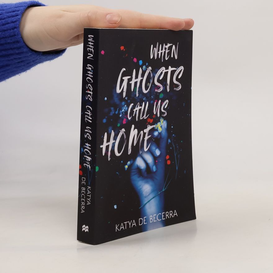 Katya De Becerra When Ghosts Call Us Home