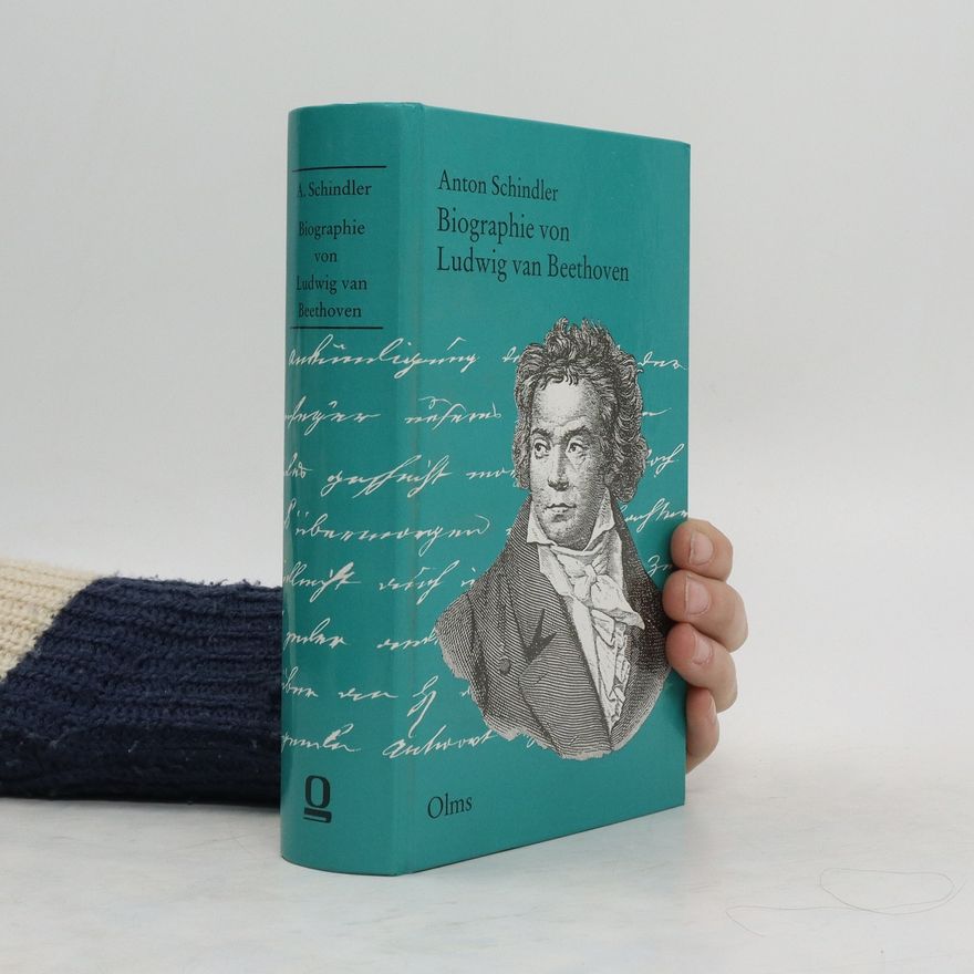 Anton Schindler Biographie von Ludwig van Beethoven