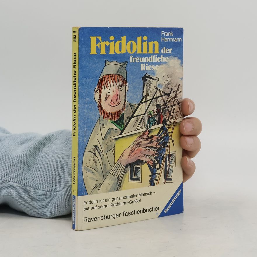 Frank Herrmann Fridolin, der freundliche Riese