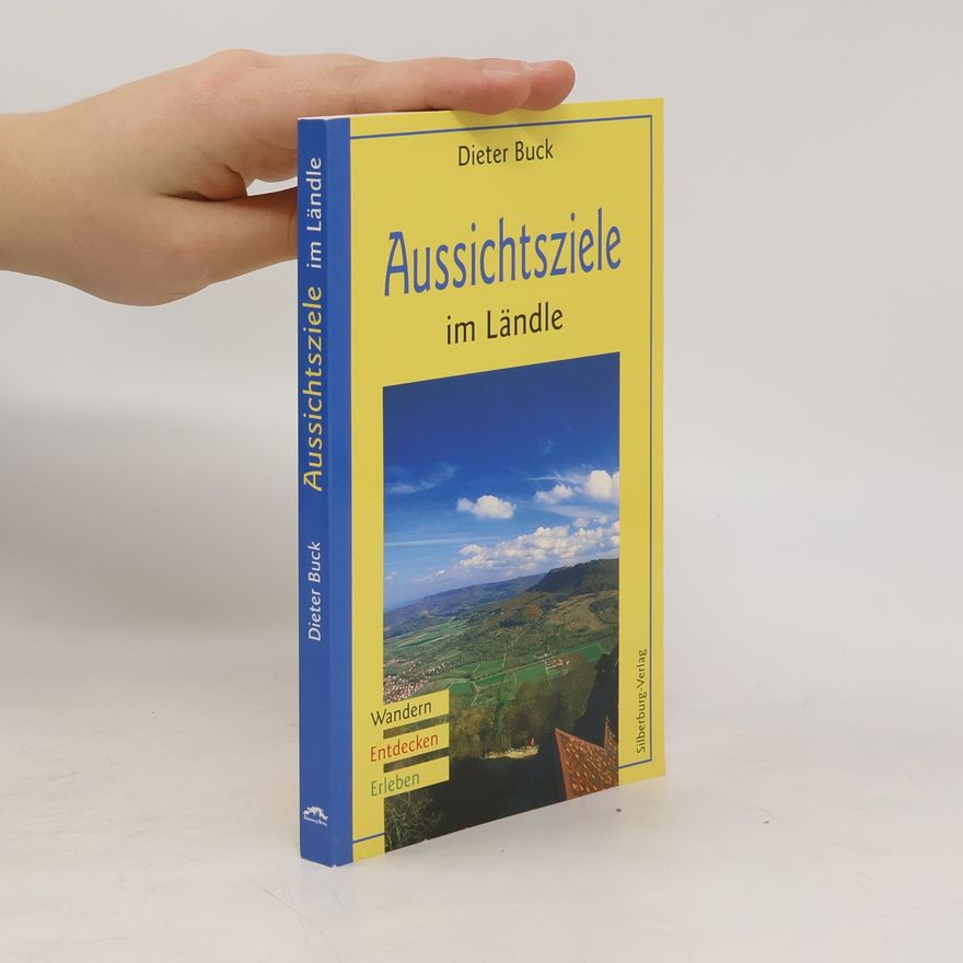Buck Dieter Aussichtsziele im Ländle